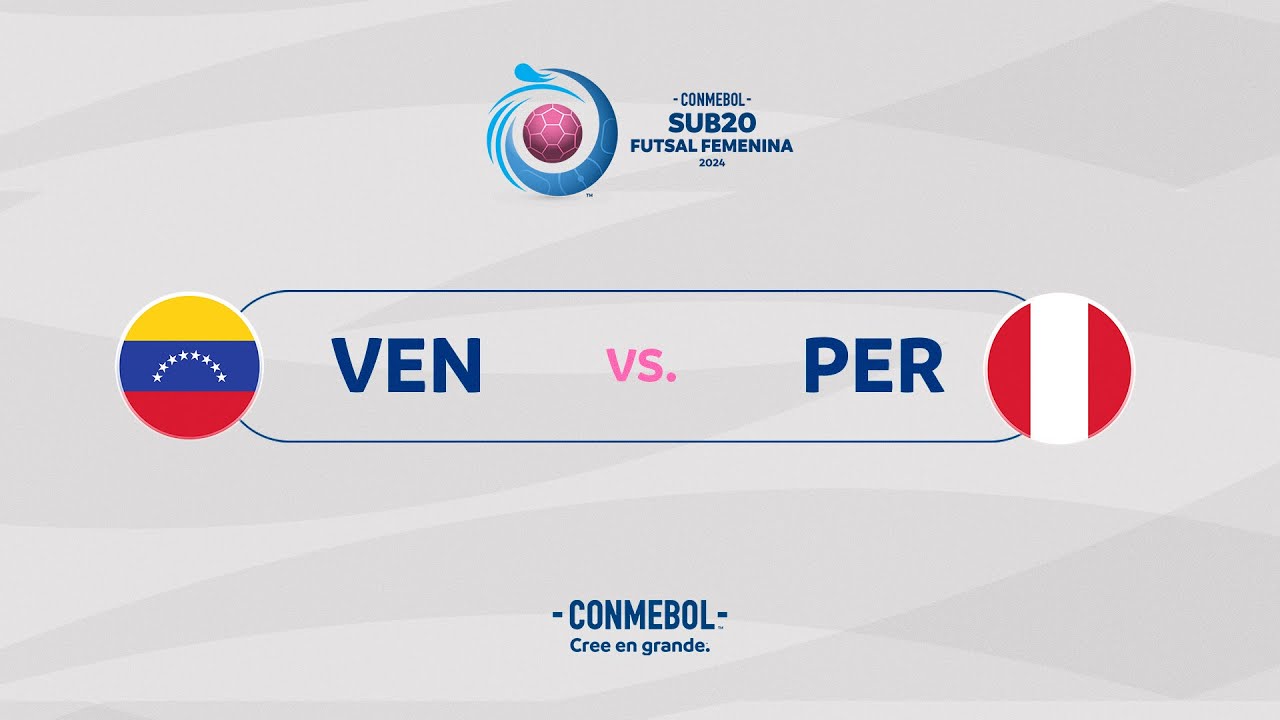 EN VIVO | VENEZUELA vs. PERÚ | CONMEBOL SUB 20 FUTSAL FEMENINA