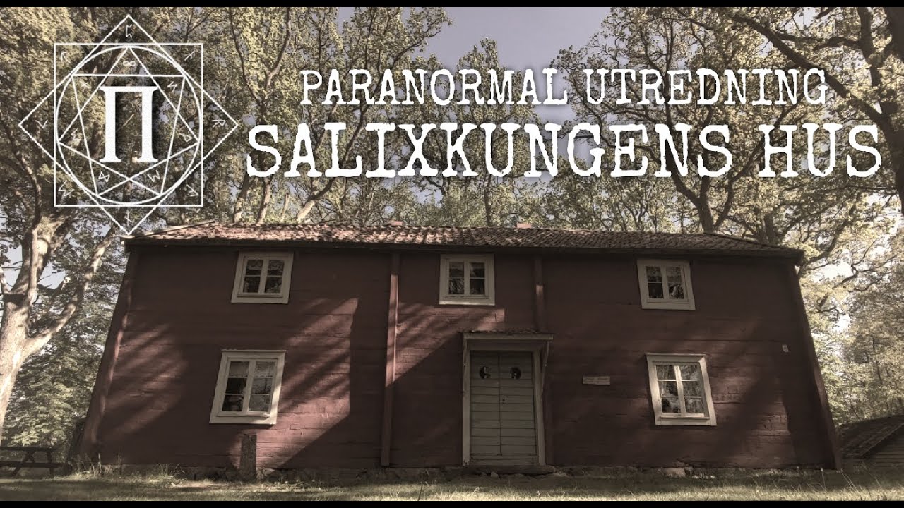 PARANORMAL UTREDNING - SALIXKUNGENS HUS #paranormal #spökjakt