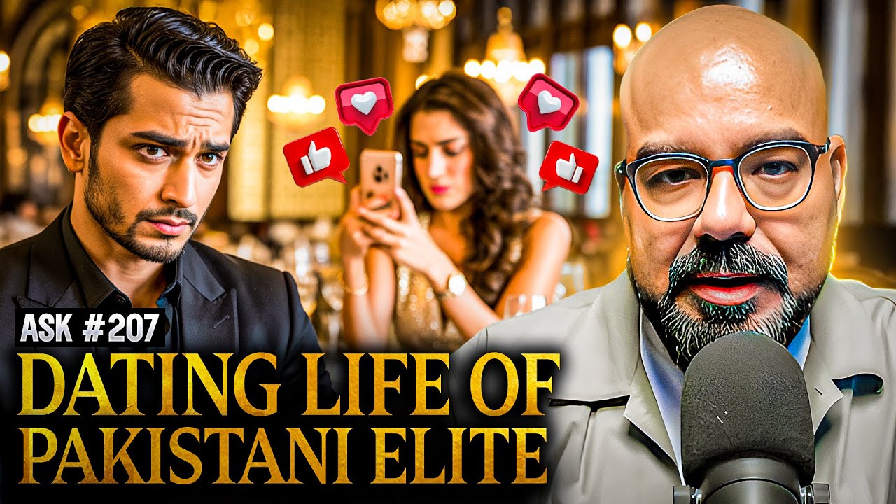 Dating Life Of Pakistani Elite | Ask Ganjiswag #207