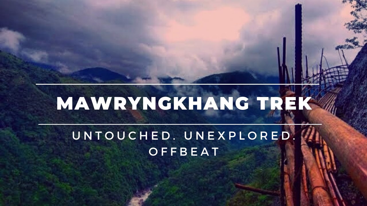The Most Scariest & Offbeat Trek of Meghalaya | The Mawryngkhang Trek | Wandering Meghalaya |
