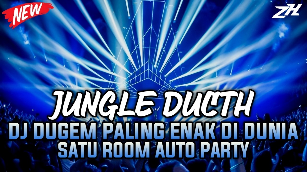 JUNGLE DUCTH - DJ DUGEM PALING ENAK DI DUNIA_SATU ROOM AUTO PARTY FULL BASS TERBARU