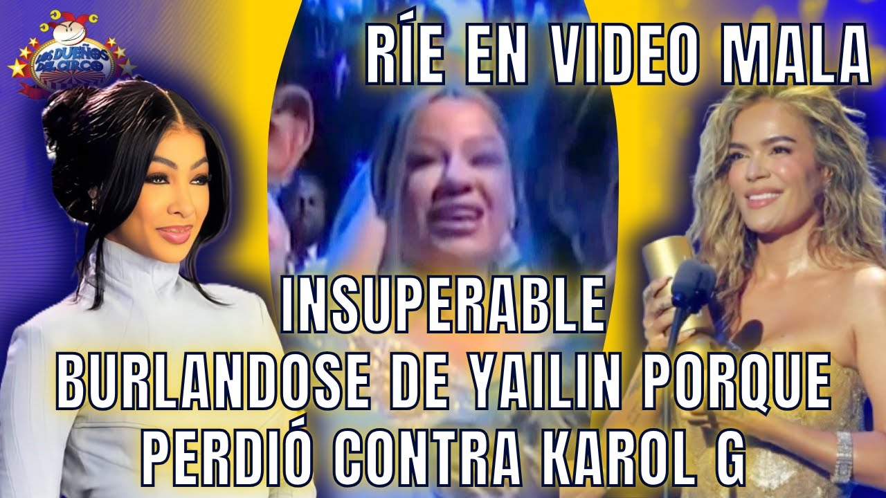 INSUPERABLE EN VIDEO BURLANDOSE DE YAILIN, PORQUE PERDIÓ CONTRA KAROL G EN PREMIOS BILLBOARD