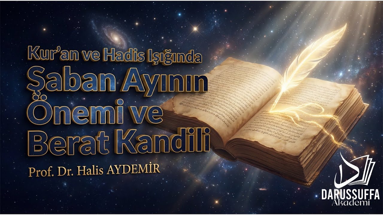 Kur'an ve Hadis Işığında Şaban Ayının Önemi ve Berat Kandili