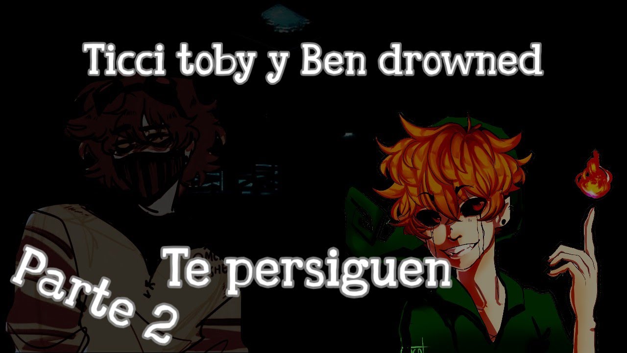 Ticci Toby Y Ben Drowned Te Persiguen Parte 2 | ASMR ROLEPLAY | By: OrochiFD
