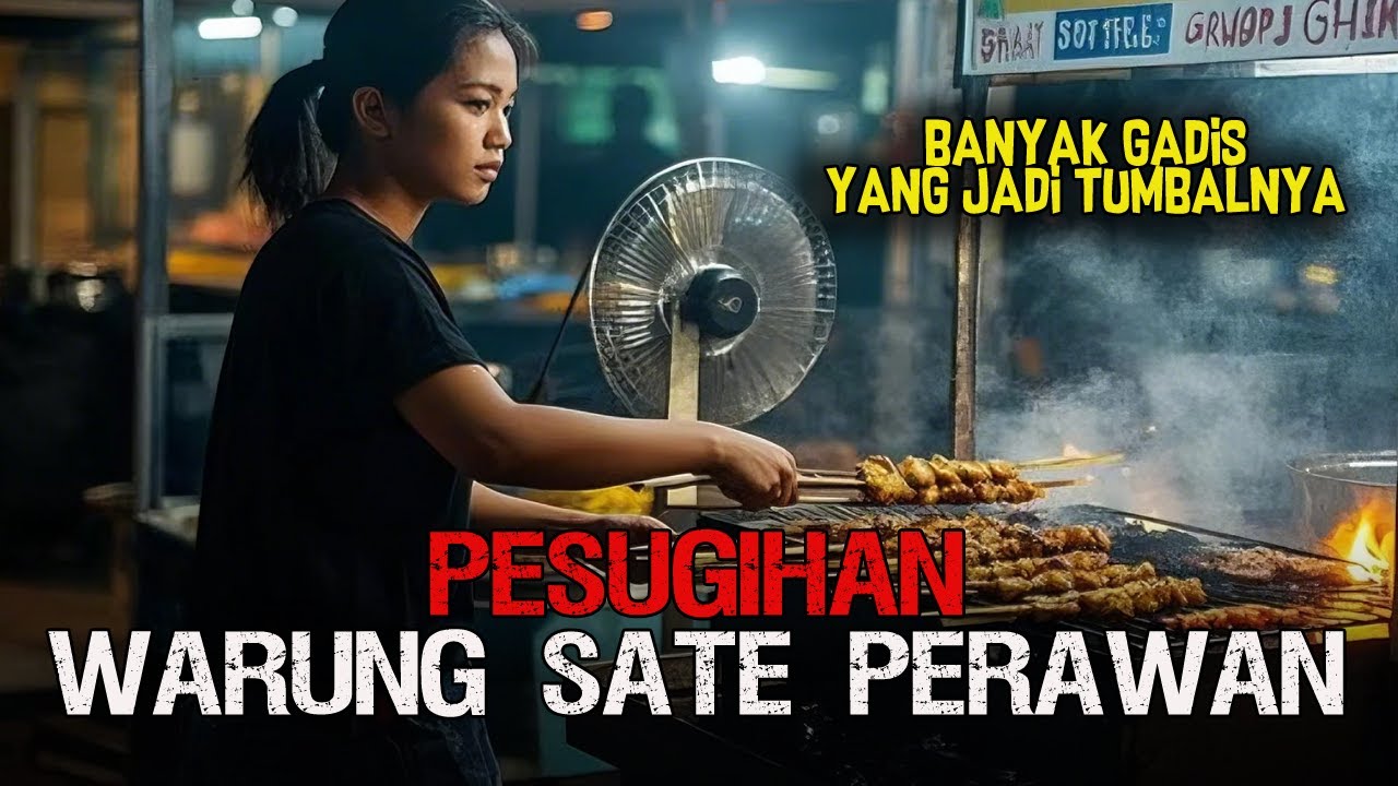 PESUGIHAN WARUNG SATE PERAWAN HARUS MEMBERIKAN TUMBAL BERUPA GADIS PERAWAN DIDESANYA