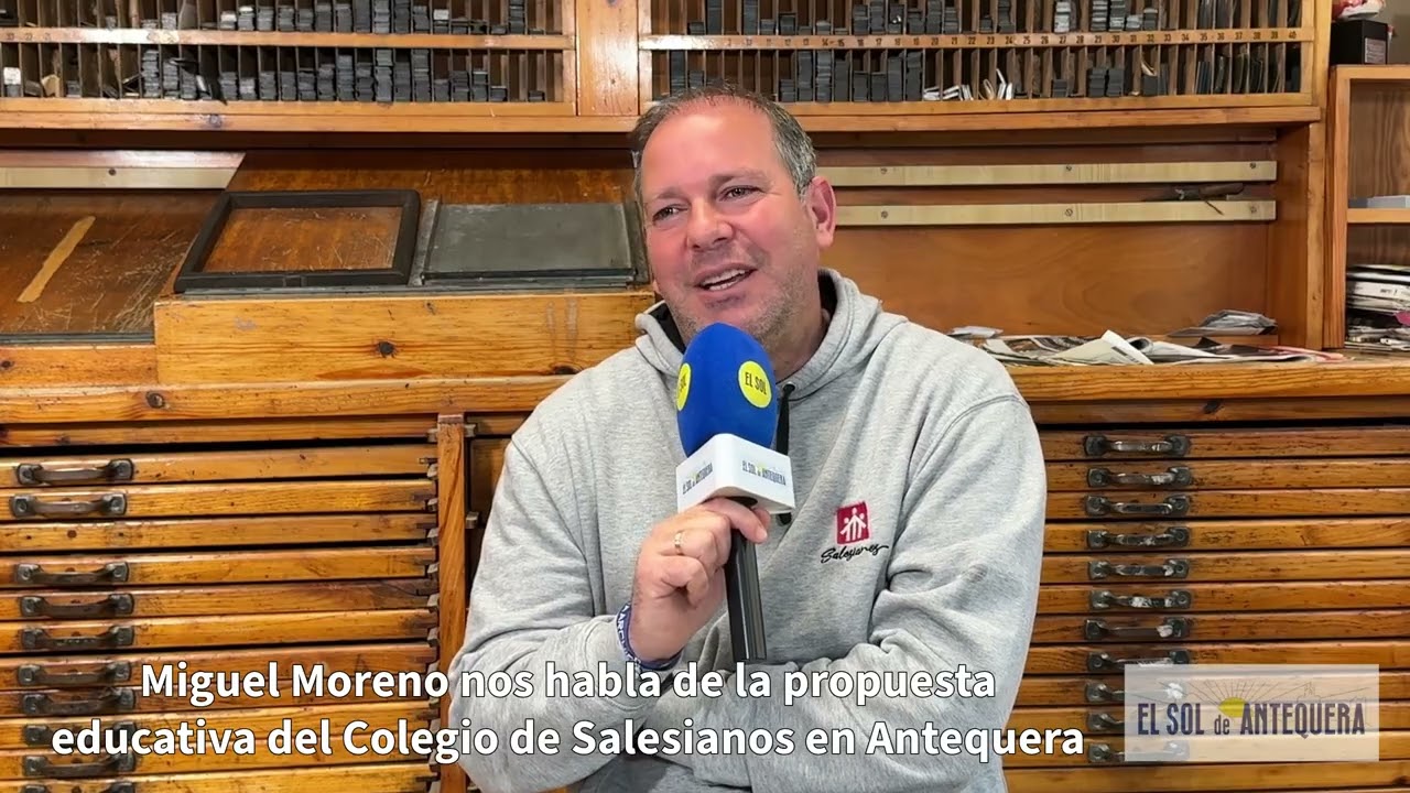 🎙️ #Entrevistas #Educación Hablamos con Miguel Moreno sobre el Colegio Salesiano de Antequera