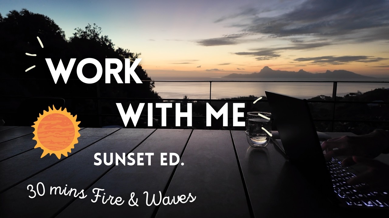 GET THINGS DONE & WORK WITH ME 30 MINS 🌊 Relaxing Waves + Firecrackling 💪 no music