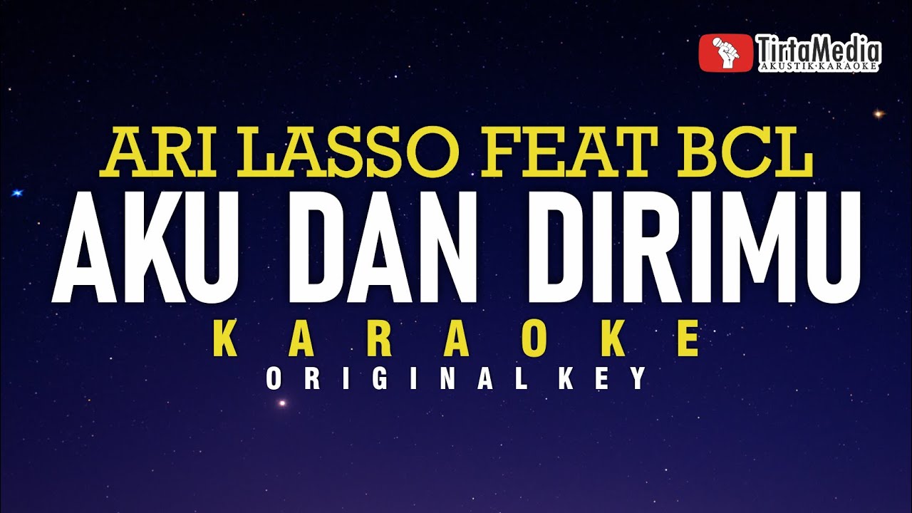 aku dan dirimu - ari lasso feat bcl (karaoke)