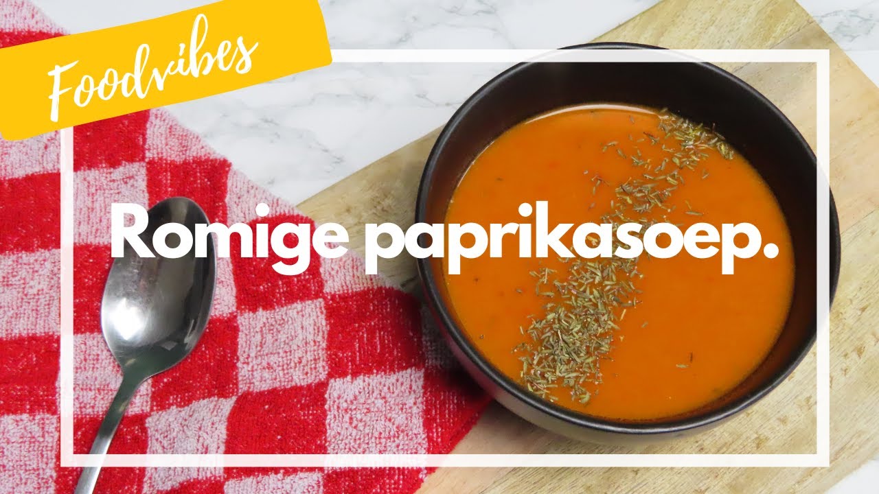 Romige paprikasoep maken - How To | FOODVIBES