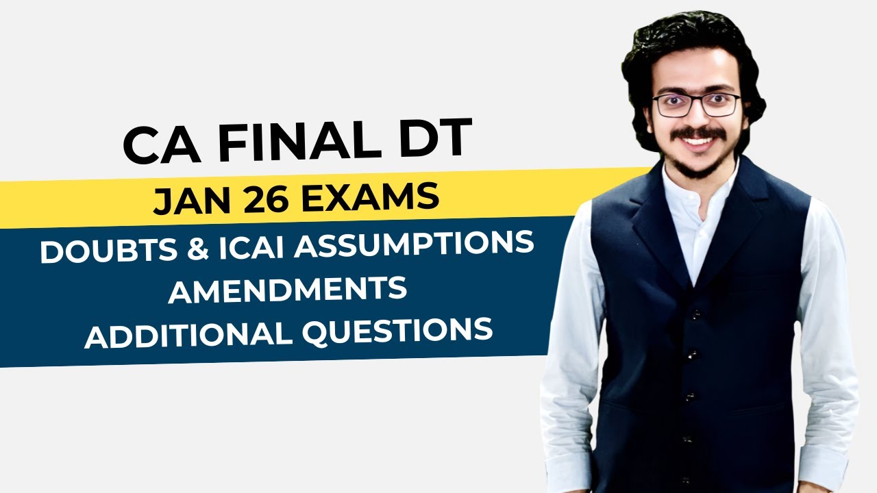 CA Final DT JAN 2026 Exams | Common Doubts, Amendments, Additional Questions | CA Atul Agarwal AIR 1