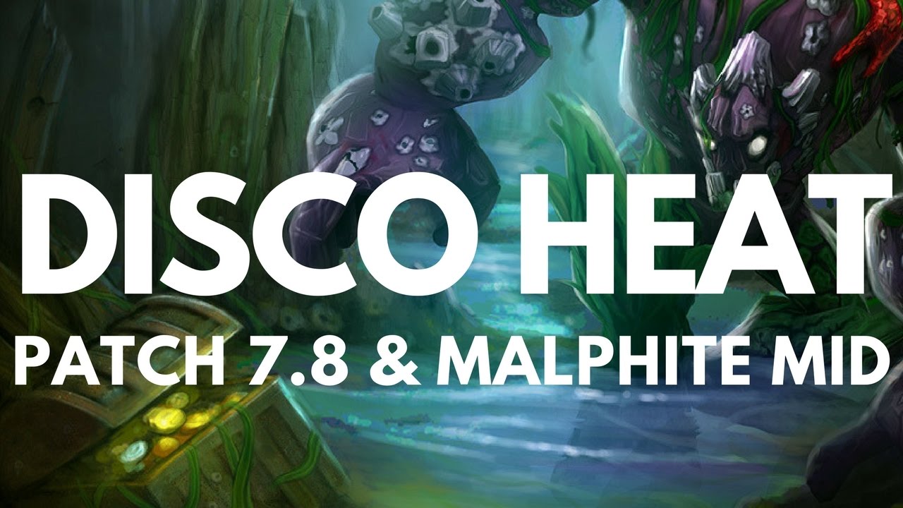 DISCO HEAT - PATCH 7.8 & MALPHITE MID