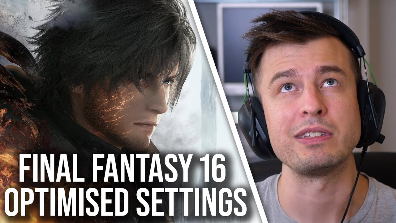 Final Fantasy 16 PC Best Settings - Digital Foundry Optimised