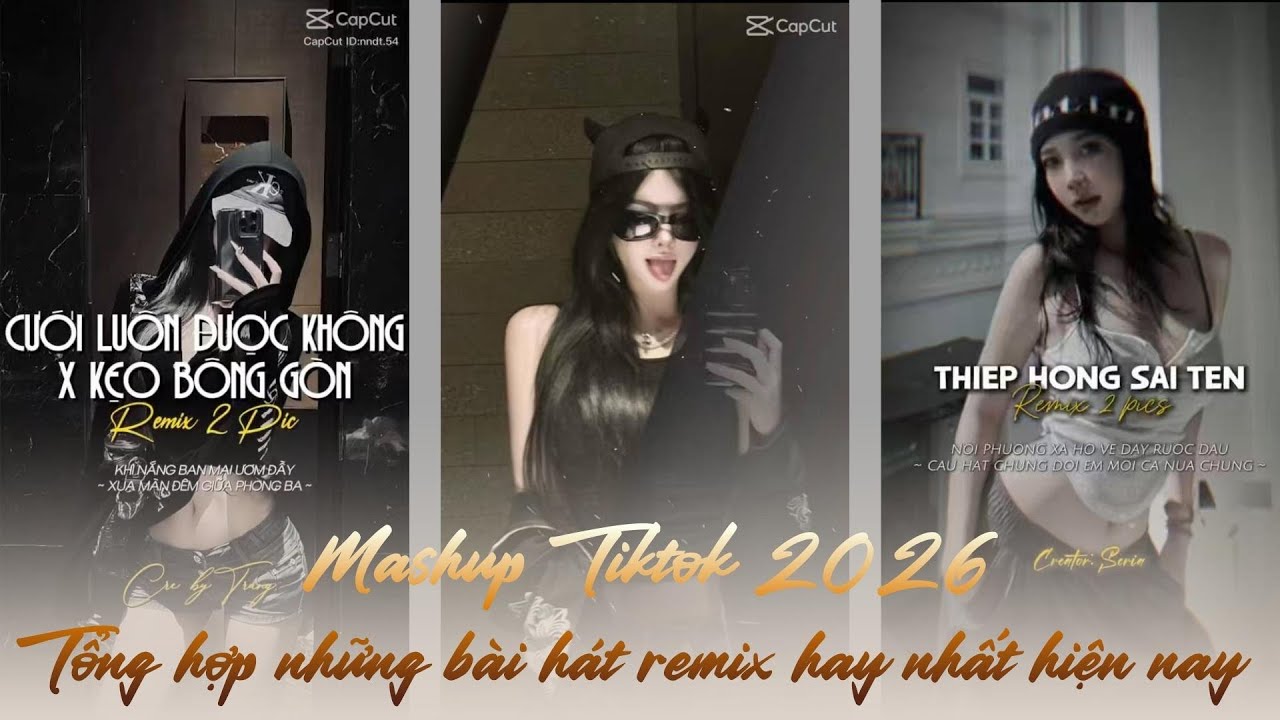 💥 Mashup Tiktok 2026 || Tổng hợp những bài hát remix hay nhất hiện nay #P3| #capcut #trending #remix