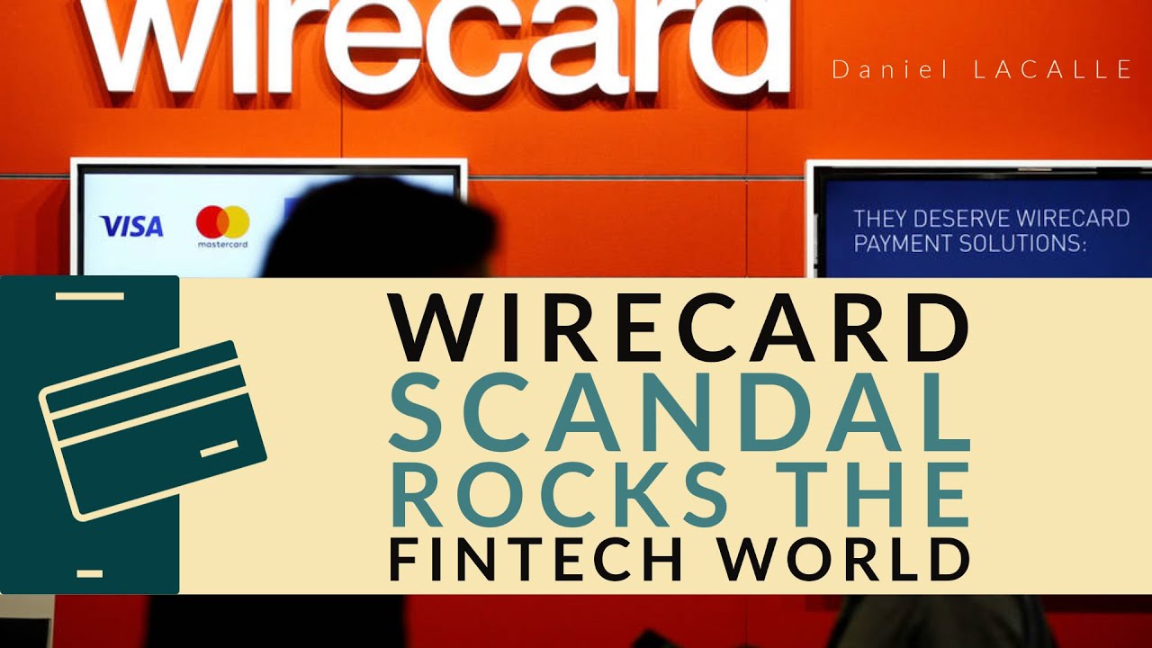 WIRECARD SCANDAL ROCKS THE FINTECH WORLD