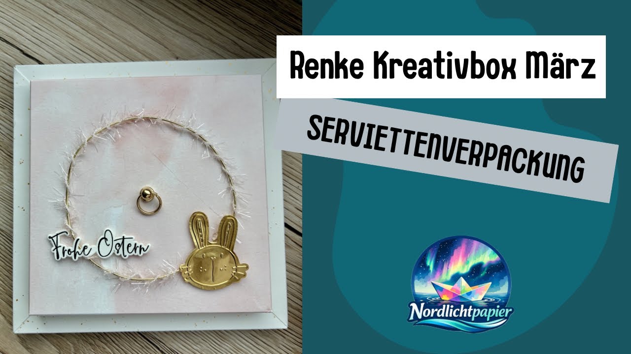 Renke Kreativbox März / Serviettenverpackung 