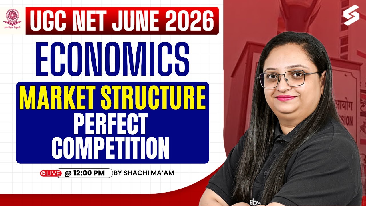UGC NET June 2026 | UGC NET Economics Classes 2026 | Market Structure - Perfect Competition| Shachi