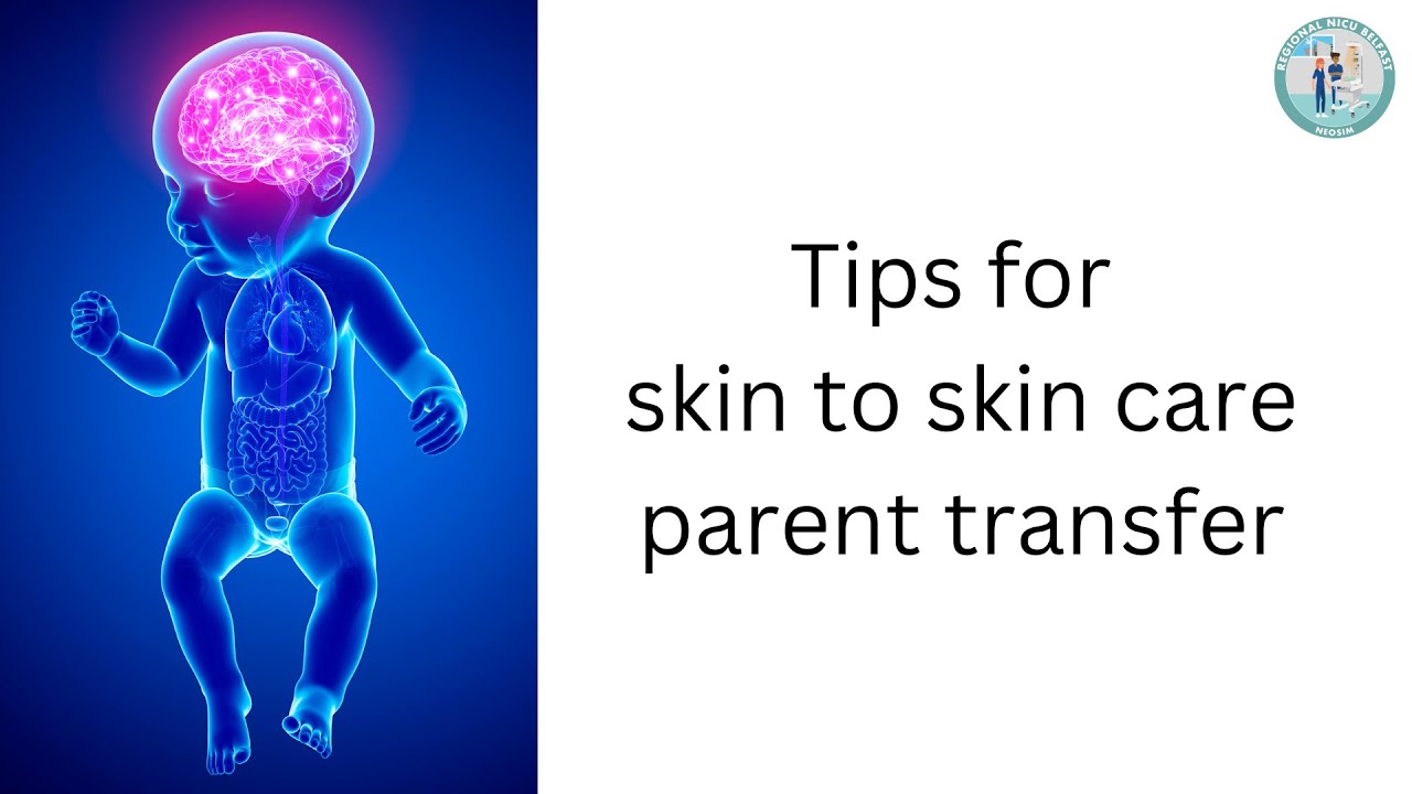 Top Tips for Skin to Skin Care Parent Transfer