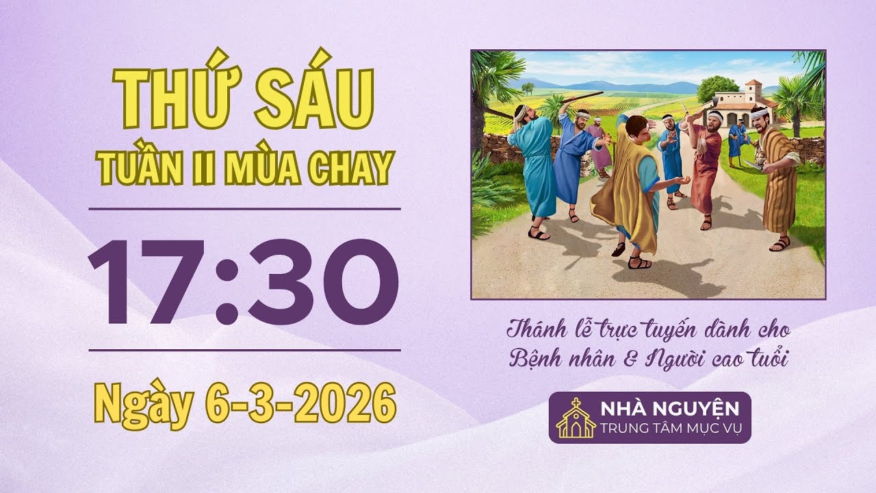 Thứ Sáu tuần II mùa Chay | 17:30 ngày 6-3-2026 | Trung tâm Mục vụ TGP Sài Gòn