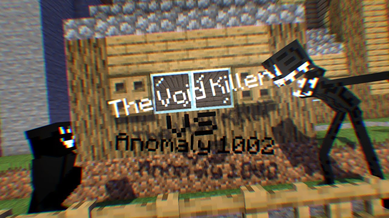 The Void Killer vs Anomaly 1002