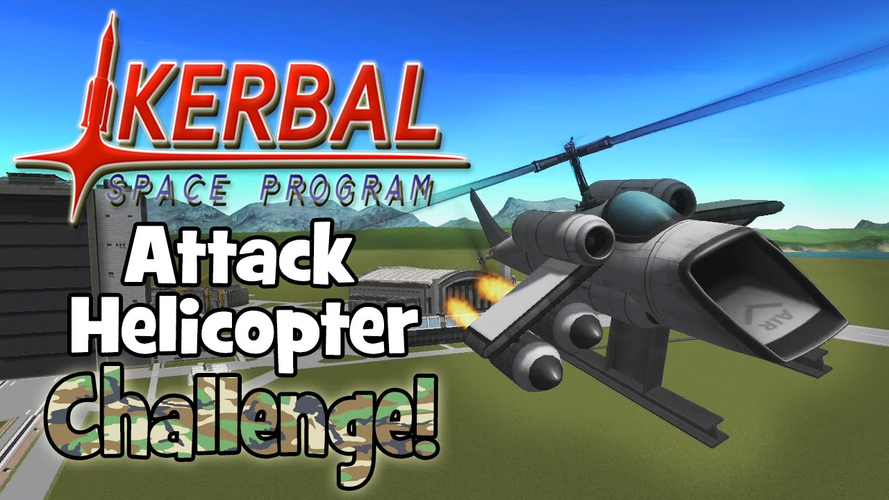 Kerbal Space Program! | Attack Helicopter Challenge!