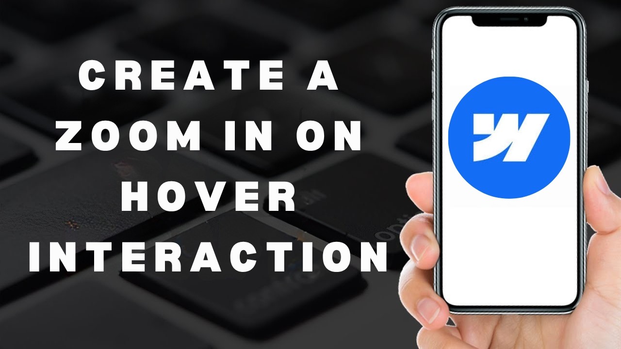 How To Create A Zoom In On Hover Interaction In Webflow (full guide)