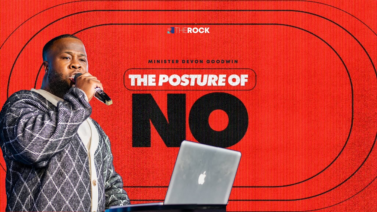 SUNDAY SERVICE | THE POSTURE OF NO | MIN. DEVON GOODWIN.