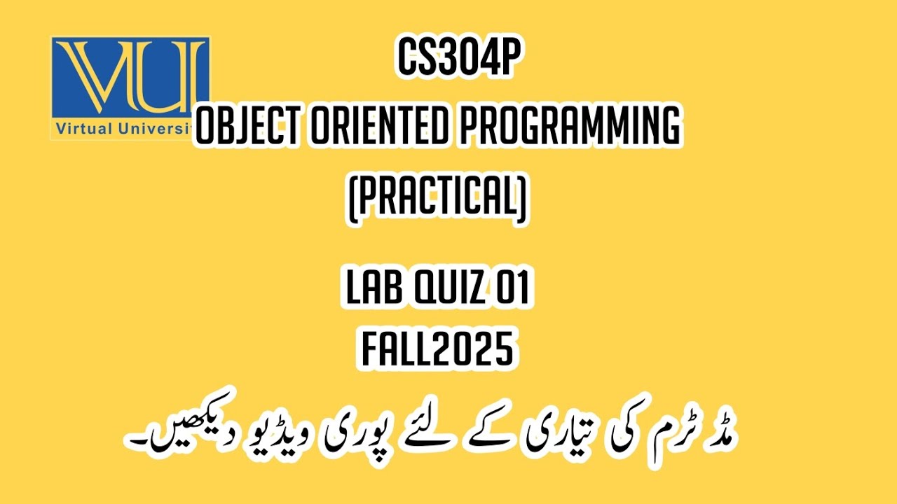 CS304P Object Oriented Programming (Practical) FALL2025 Lab Quiz No 4 Solution #fall2025 #vuquiz