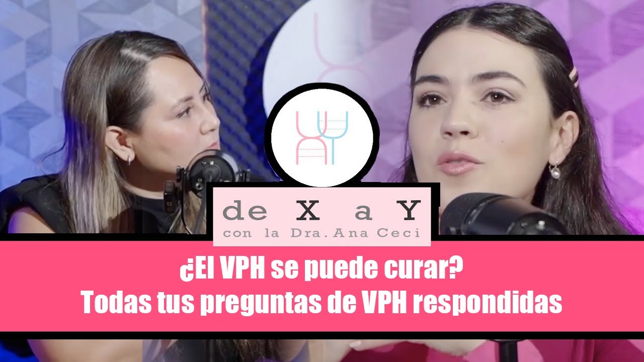 De X a Y / E22 /  El VPH se puede curar?