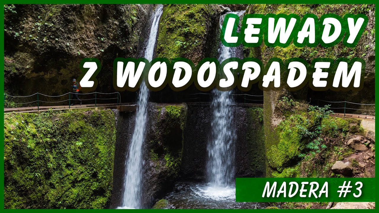 Piękne LEWADY z przejściami pod wodospadami | MADERA #3