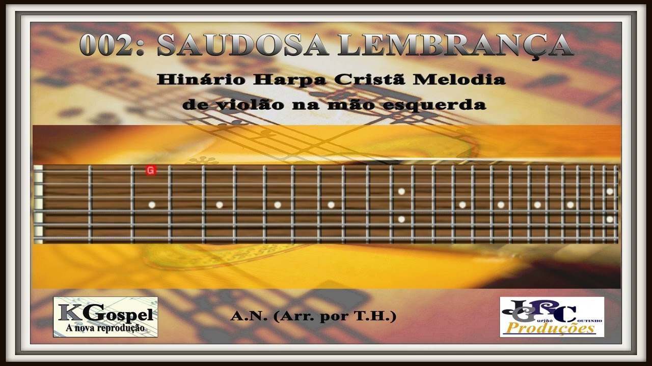 002: SAUDOSA LEMBRANÇA Harpa Cristã Violão Tutorial