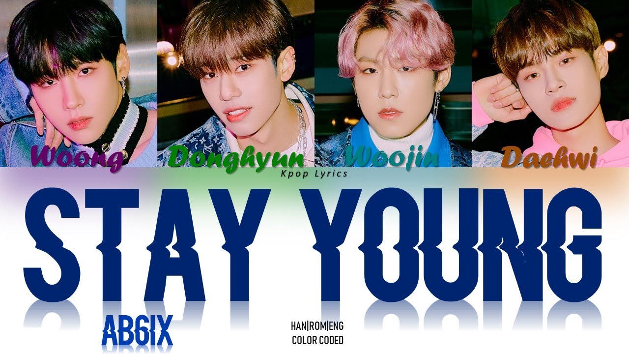 AB6IX (에이비식스) - 'STAY YOUNG (불시착)' Lyrics (Color Coded Han|Rom|Eng)