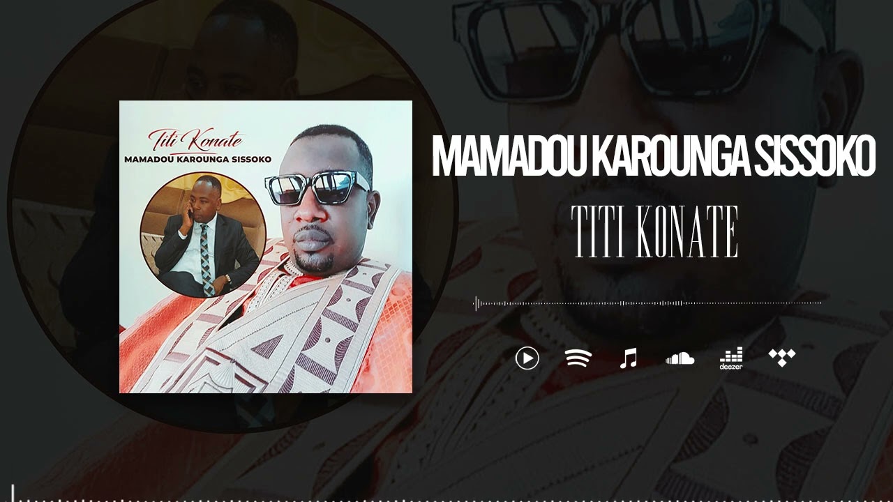 Mamadou Karounga Sissoko - Titi Konate (Son Officiel)