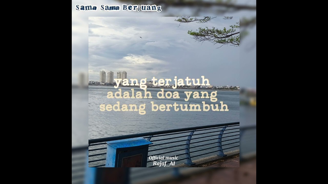 Rajaf_AI - SAMA SAMA BERJUANG || Official music video Lirik.