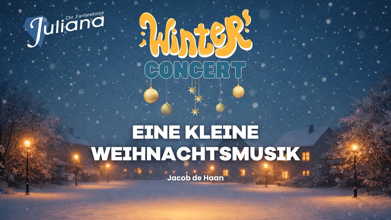 Eine kleine Weihnachtsmusik - Jacob de Haan |  Chr. Fanfarekorps Juliana Hoogezand en Nieuw Leven