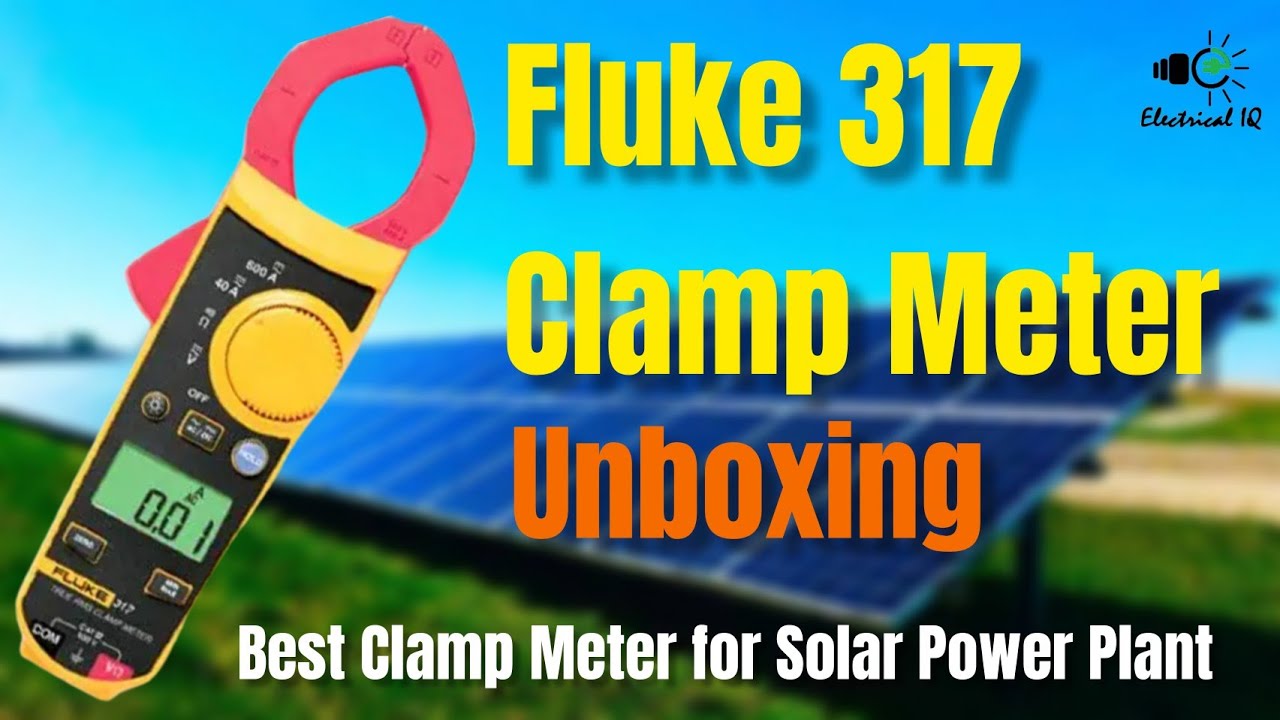 Fluke 317 Clamp Meter Unboxing | Best Clamp Meter for Solar Power Plant