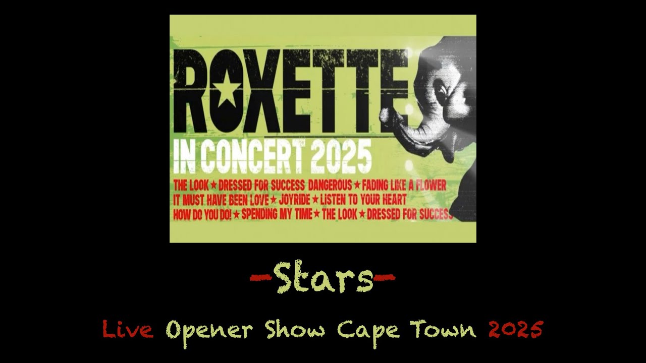 Roxette - Stars (Live Opener Show Cape Town 2025)