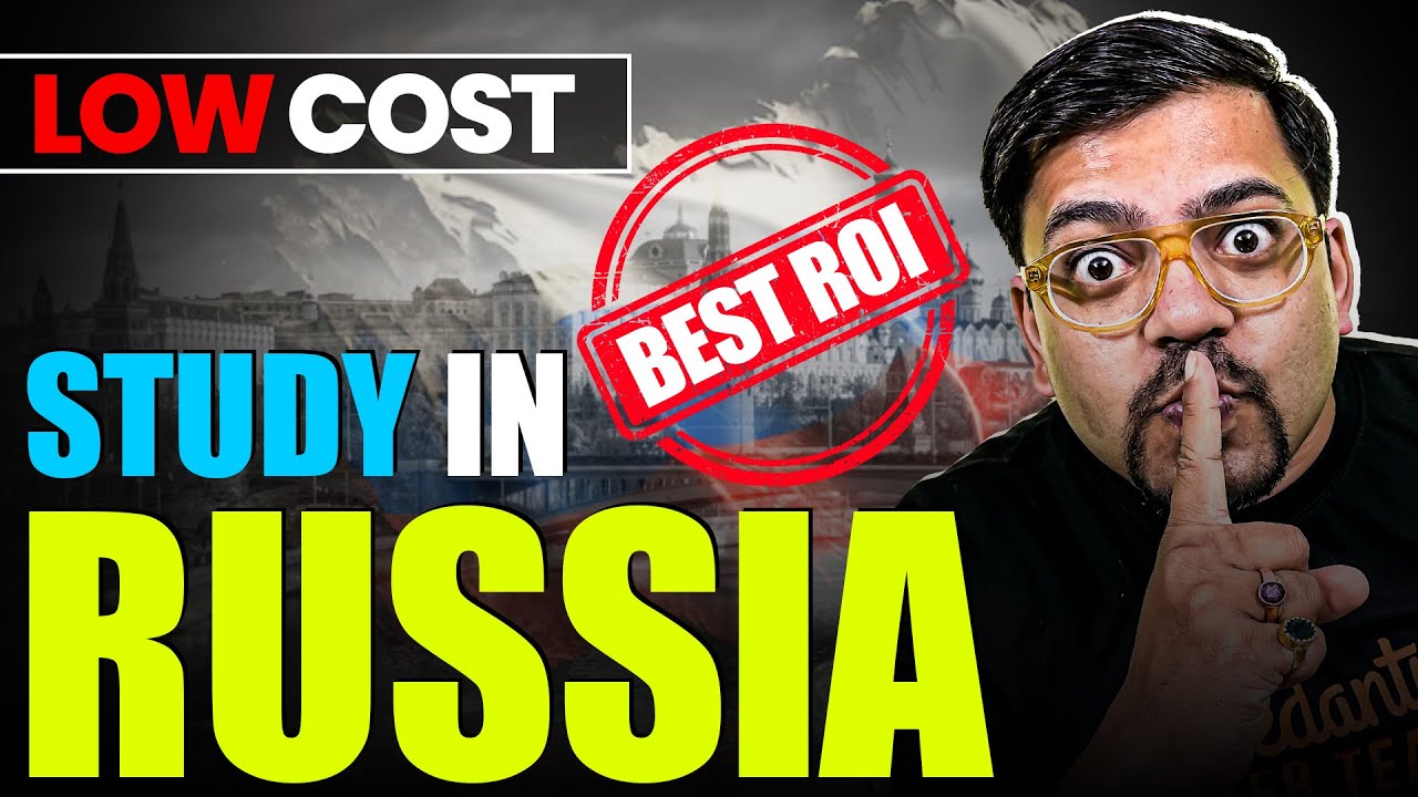 Low Cost Study in Russia | Fees, Courses & Scholarship Details | Study Abroad 2026 | Harsh Sir