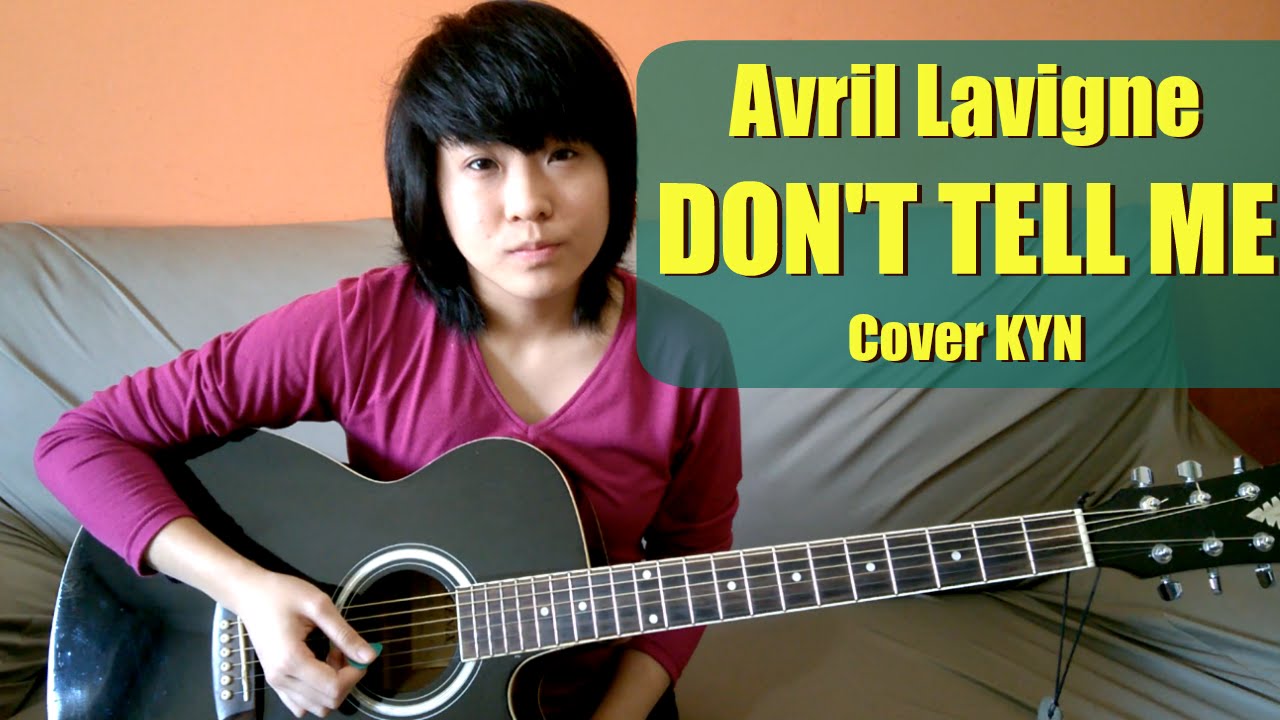 Avril Lavigne - Don't Tell Me (acoustic cover KYN) + Lyrics + Chords in the description
