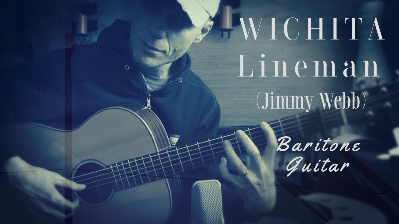 Wichita Lineman on baritone guitar