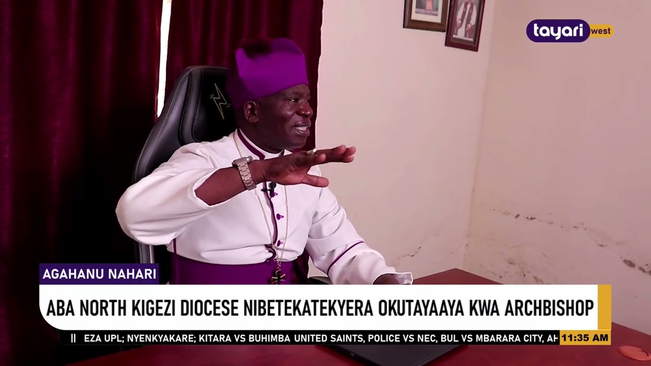 ABA NORTH KIGEZI DIOCESE NIBETEKATEKYERA OKUTAYAYA KWA AKIBISHOPU