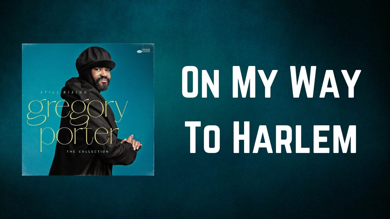 Gregory Porter - On My Way To Harlem (Lyrics)