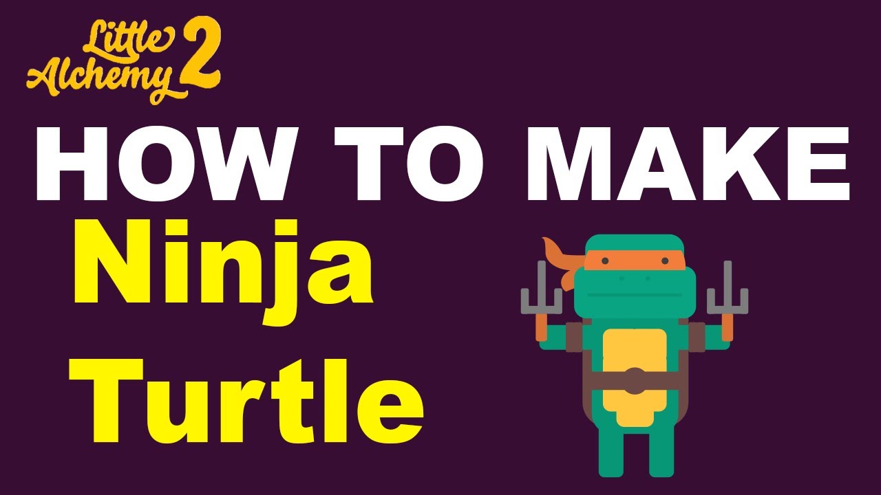 How to Make a Ninja Turtle in Little Alchemy 2? | Step by Step Guide!