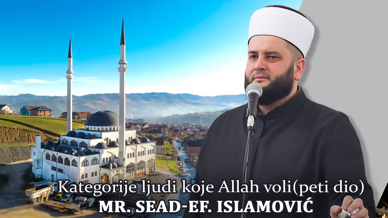 Kategorijje ljudi koje Allaha voli (peti dio)Mr. Sead-Ef. Islamović  #hadzimehovadzamija