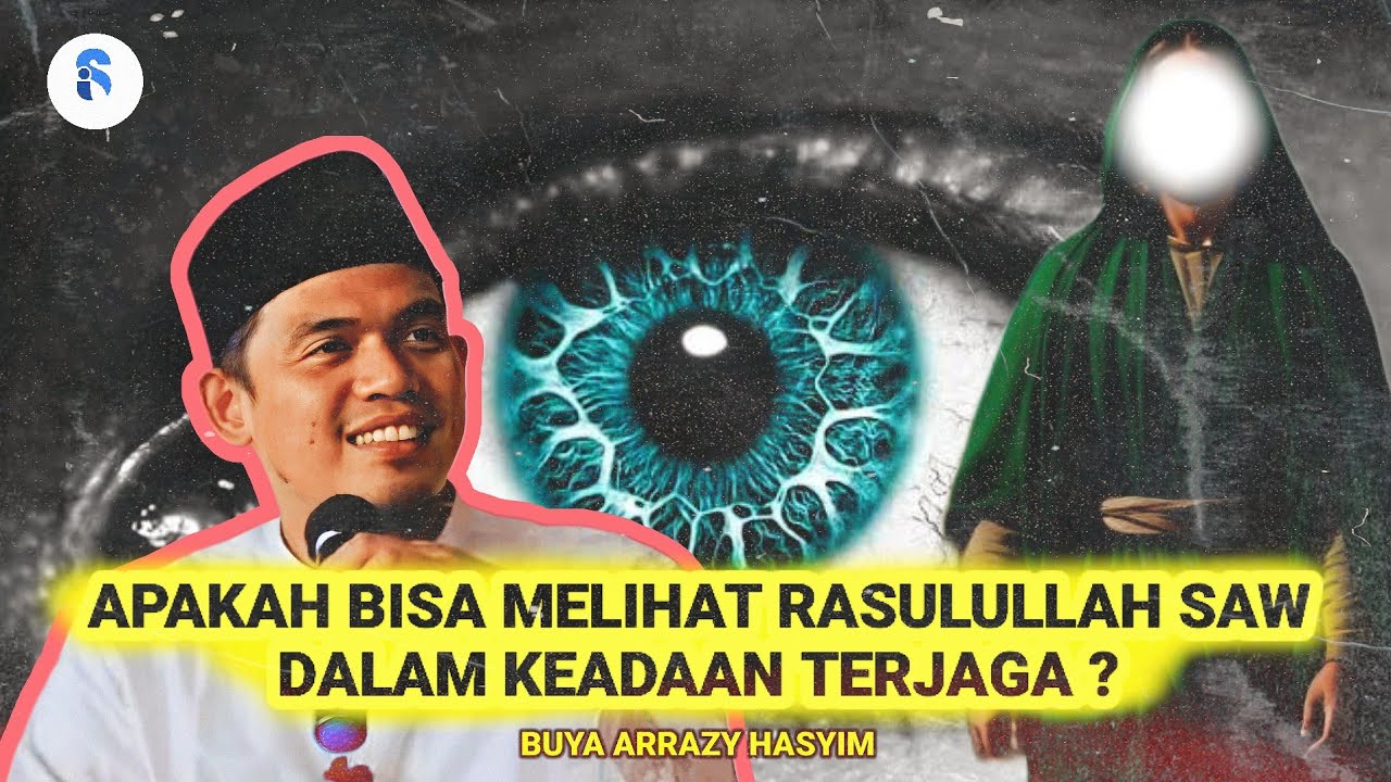 Bisakah kita melihat Rasulullah Saw dalam keadaan terjaga ❓ | Buya Arrazy | islam sejati
