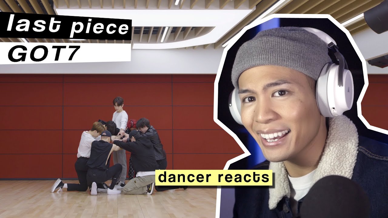 Dancer Reacts to #GOT7 - LAST PIECE Dance Practice