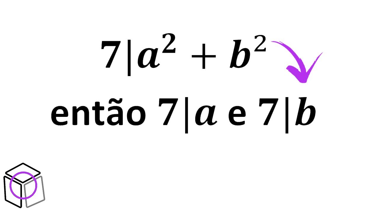 Enq 2020 2 Aritmética Mostre que 7 divide a e 7 divide b
