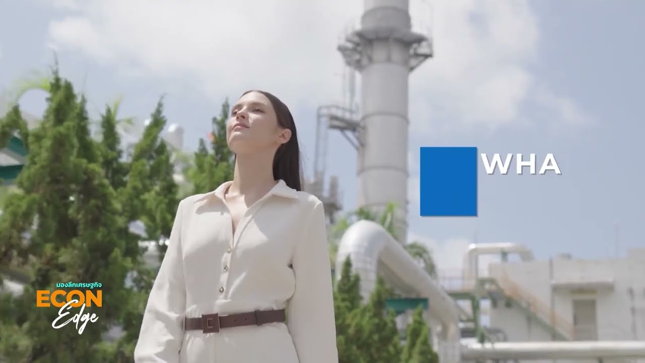 อาณาจักร WHA Group ผู้พัฒนาระบบนิเวศอุตสาหกรรมครบวงจร ขับเคลื่อนเศรษฐกิจไทย ผ่านมุมมอง ECONEDGE
