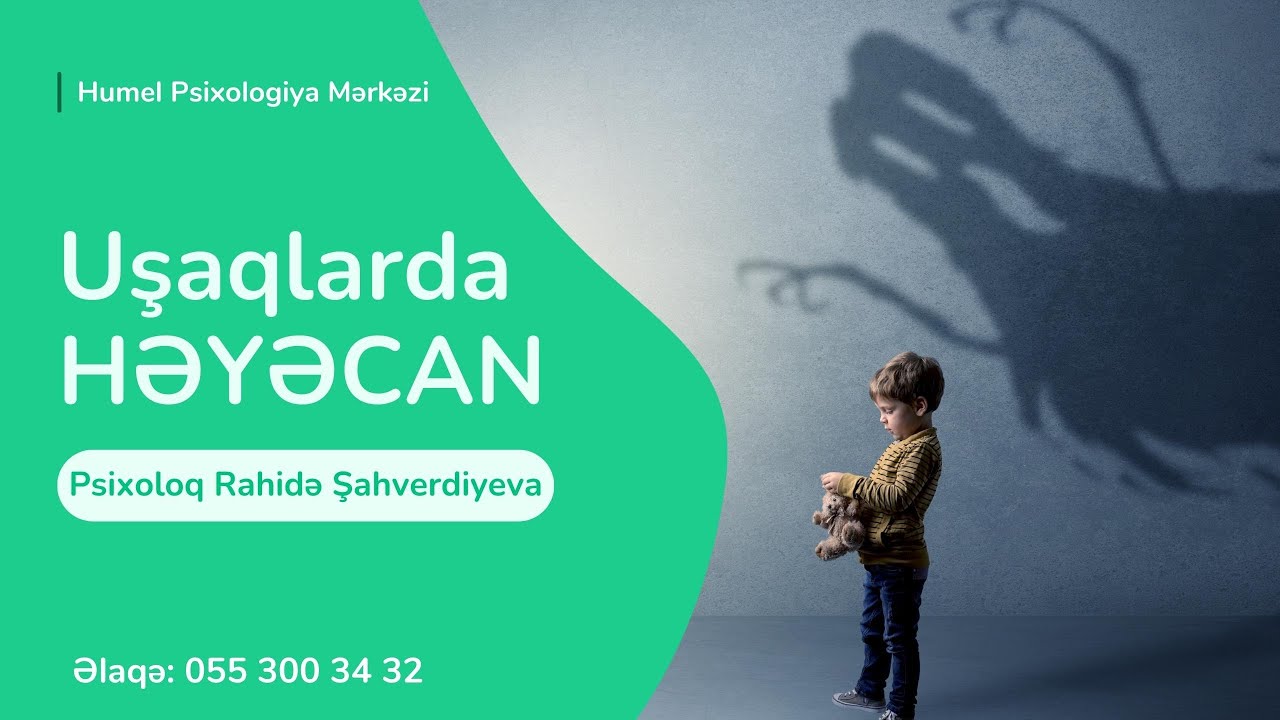 Uşaqlarda təşviş, həyəcan- Psixoloq Rahidə Şahverdiyeva
