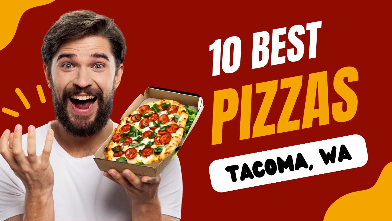10 Best Pizza Restaurants in Tacoma Washington