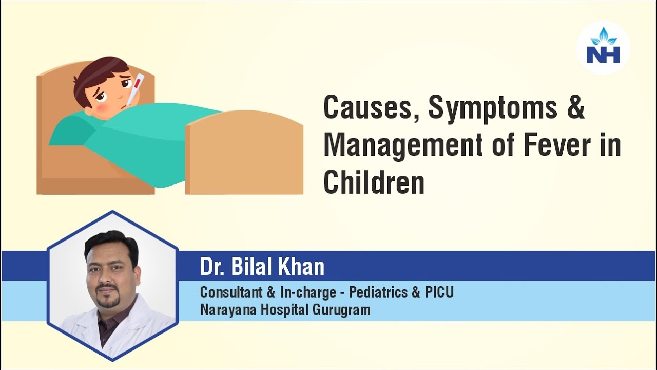 Causes, Symptoms and Management of Fever in Children | Dr. Bilal Khan